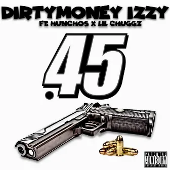 45 by DirtymoneyIzzy