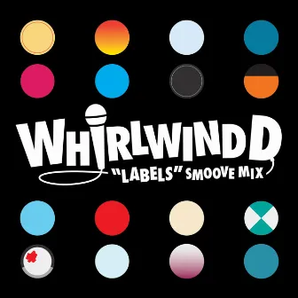 Labels (Smoove Mix) by Whirlwind D