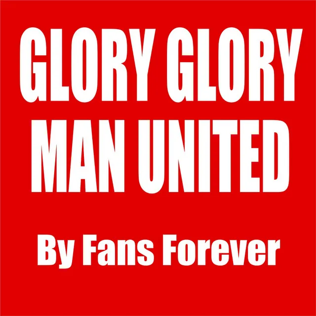 Manchester United Glory Glory Man United