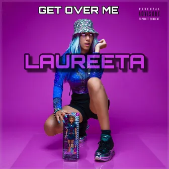 Get Over Me by Laureeta