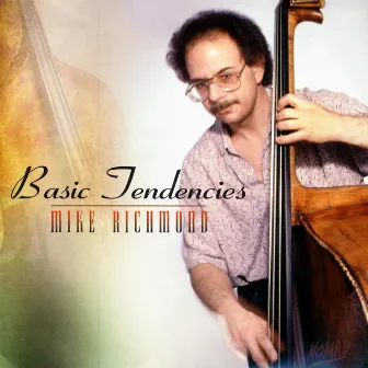 Basic Tendencies by Mike Richmond