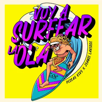 Voy a Surfear la Ola by Juanse Laverde