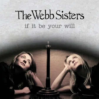 If It Be Your Will by The Webb Sisters