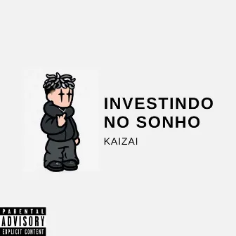 Investindo no Sonho by KAIZAI