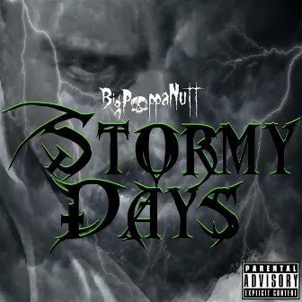 Stormy Days by Big Poppa Nutt