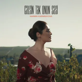 Gəlsin Tək Onun Səsi by Narmin Karimbayova