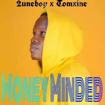 Money Minded by 2uneboy