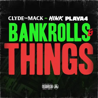 Bankrolls & Things by Clyde the Mack