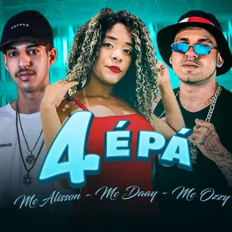 4 É Pá by Mc Alisson