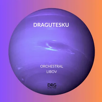 Orchestral & Libov by Dragutesku