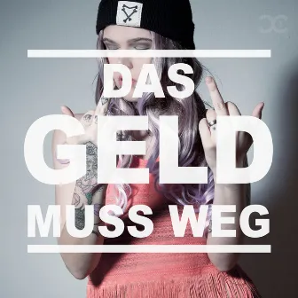 Das Geld Muss Weg by Mrs. Nina Chartier