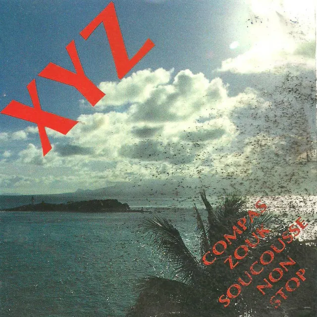 XYZ (Compas - Zouk - Soukouss non stop)