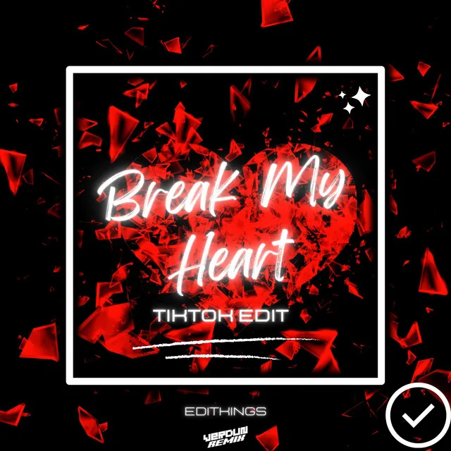 Break My Heart (TikTok Edit) - Remix