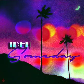 Someday by IDEH