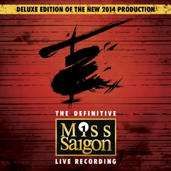 Miss Saigon: The Definitive Live Recording (Original Cast Recording / Deluxe) by Miss Saigon Original Cast