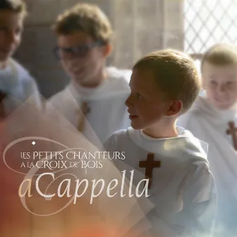 Acappella by Les Petits Chanteurs à la Croix de Bois