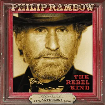 The Rebel Kind: Anthology 1972-2020 by Philip Rambow