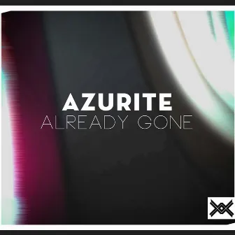 Already Gone by Azurite