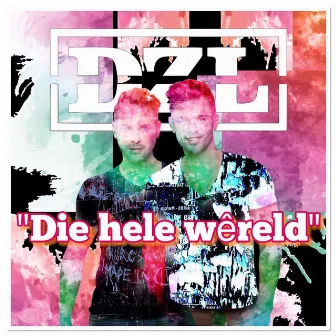 Die Hele Wereld by DZL