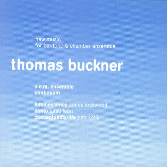 New Music for Baritone & Chamber Ensemble by Thomas Buckner