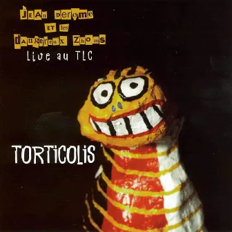 Torticolis by Jean Derome et les Dangereux Zhoms