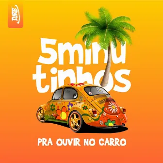 5 minutinhos pra ouvir no carro by DJ RB DO NH