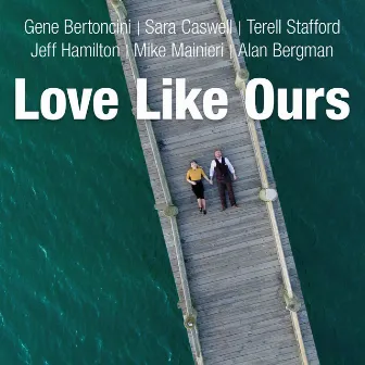 Love Like Ours by Gene Bertoncini