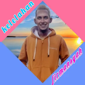 Kelelahan (Remix) by FIRMANSYAH