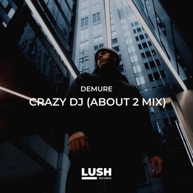 Crazy DJ - About 2 Remix