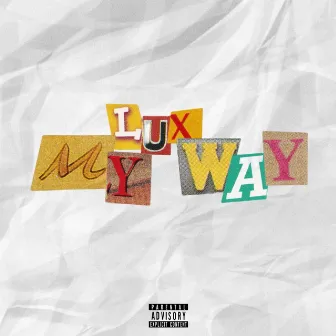 My Way by Luxgocrazy