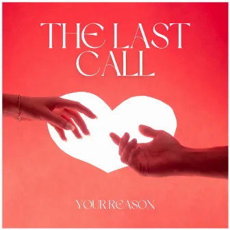 The Last Call by Your Reason