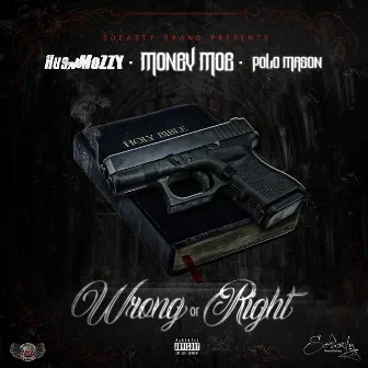 Wrong or Right by Money Moe