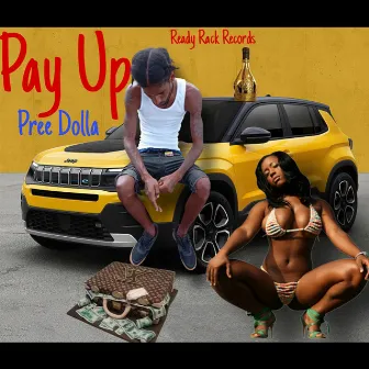 PAY UP by Pree Dolla