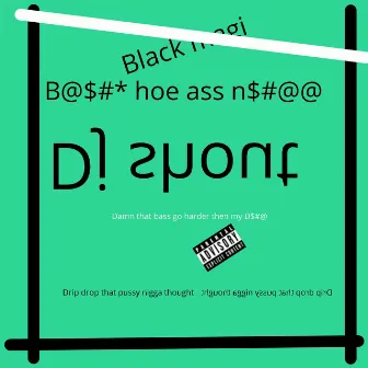 Bitch Hoe Ass Nigga by Black magi