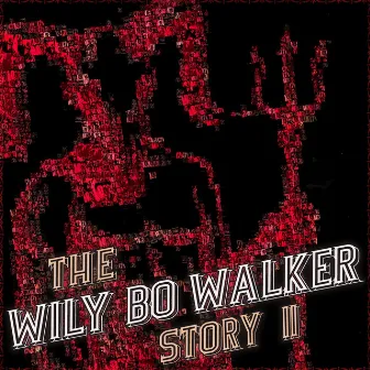 The Wily Bo Walker Story, Vol. II by Wily Bo Walker