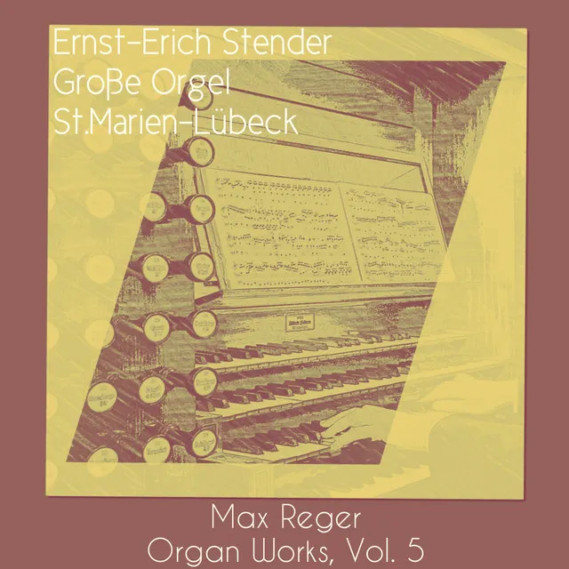 Max Reger: Organ Works, Vol. 5. Grosse Orgel, Sankt Marien, Lübeck (Live Version 09/15/1992)