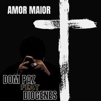 Amor Maior by Dom Paz