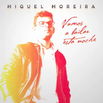 Vamos a Bailar Esta Noche by Miguel Moreira