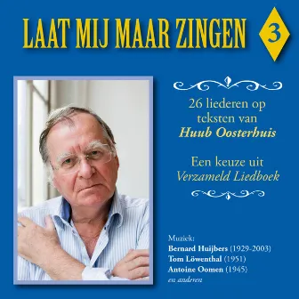 Laat Mij Maar Zingen 3 by Huub Oosterhuis