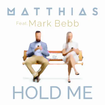 Hold Me by Matthias