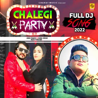 Chalegi Party by Sara Singh