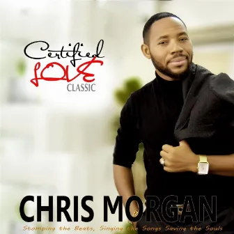 Certified Love Classic by Chris Morgan