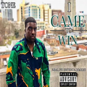 I Came To Win by Tone