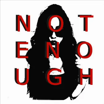 Not Enough by Freddie One