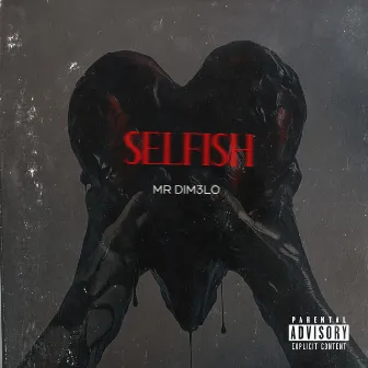 Selfish by Mr Dimelo