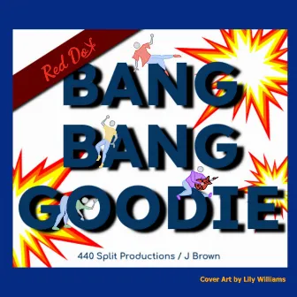 Bang Bang Goodie by Red Dok