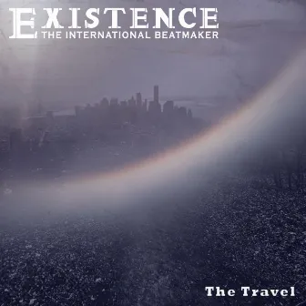 The Travel by Existence The International Beatmaker