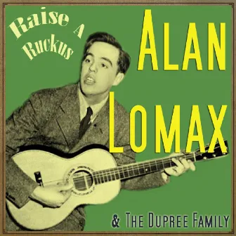 Raise a Ruckus by Alan Lomax