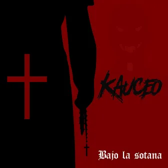 Bajo la sotana by Kauceo