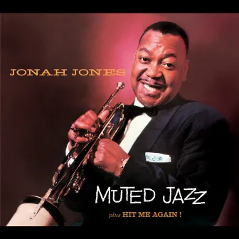 Jonah Jones Masterworks. Muted Jazz / Hit Me Again! by Jonah Jones